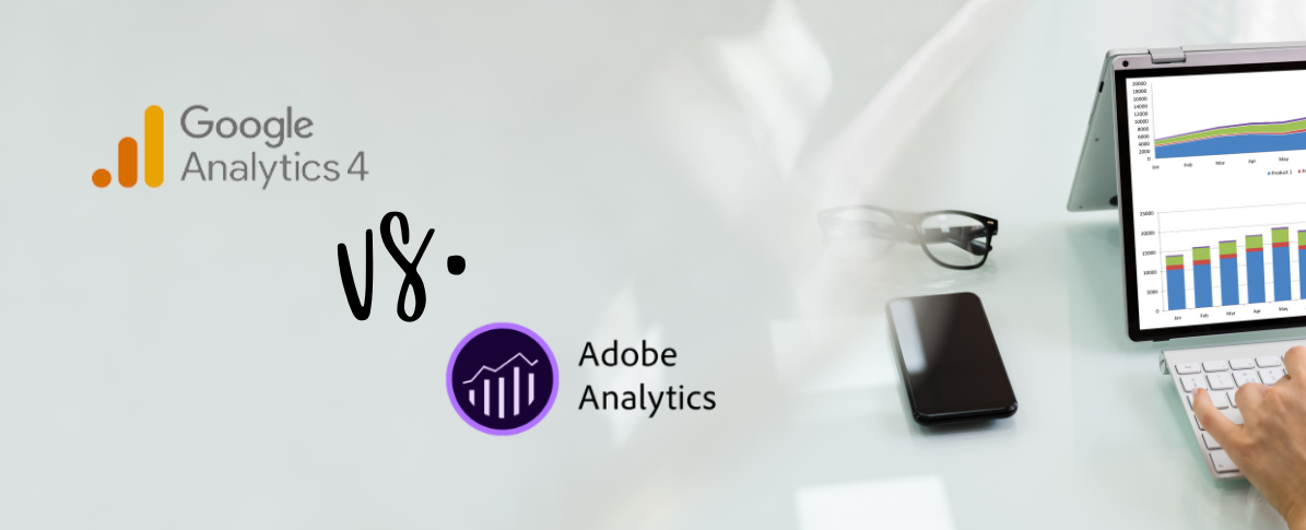 Google Analytics oder Adobe Analytics? Ein Vergleich zwischen beiden Web Analyse Tools